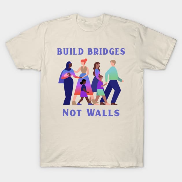 Diversity Build Bridges Not Walls T-Shirt by Tip Top Tee's